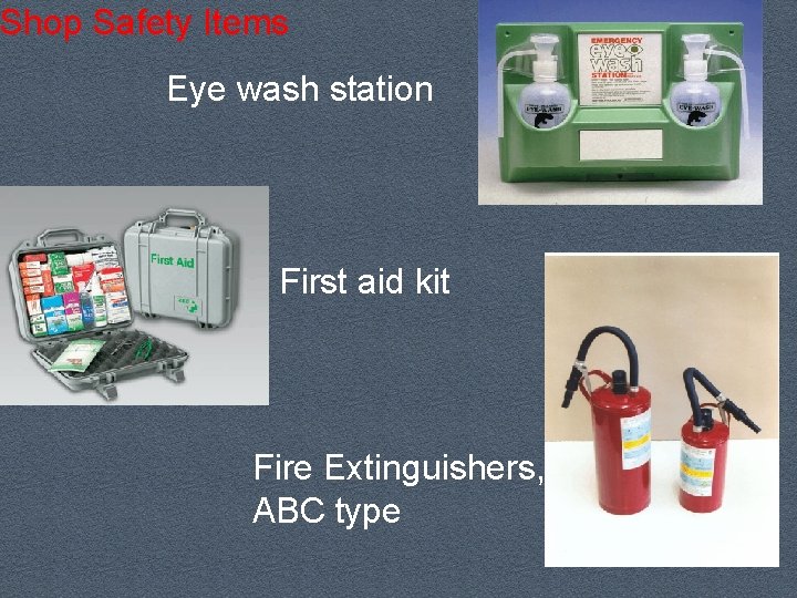 Shop Safety Items Eye wash station First aid kit Fire Extinguishers, ABC type 