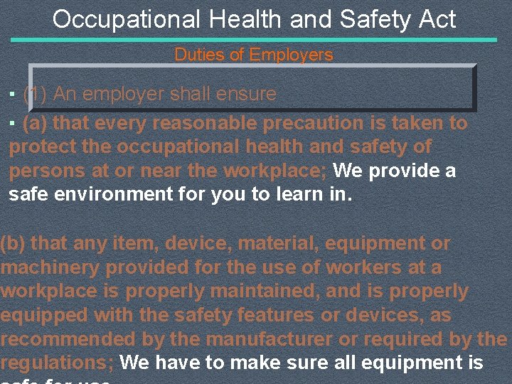 Occupational Health and Safety Act Duties of Employers ▪ (1) An employer shall ensure