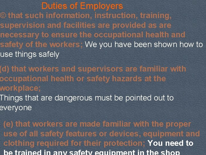 Duties of Employers © that such information, instruction, training, supervision and facilities are provided