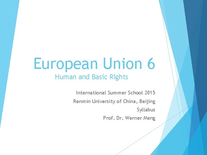 European Union 6 Human and Basic Rights International Summer School 2015 Renmin University of