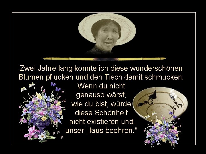 Zwei Jahre lang konnte ich diese wunderschönen Blumen pflücken und den Tisch damit schmücken. Zwei Jahre lang konnte ich diese wunderschönen Blumen pflücken und den Tisch damit schmücken.