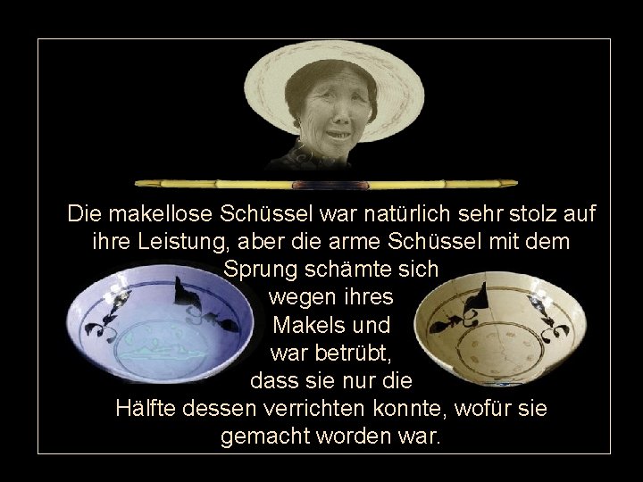Die makellose Schüssel war natürlich sehr stolz auf ihre Leistung, aber die arme Schüssel Die makellose Schüssel war natürlich sehr stolz auf ihre Leistung, aber die arme Schüssel