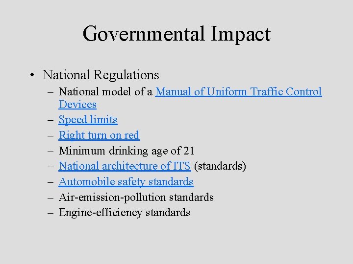 Governmental Impact • National Regulations – National model of a Manual of Uniform Traffic