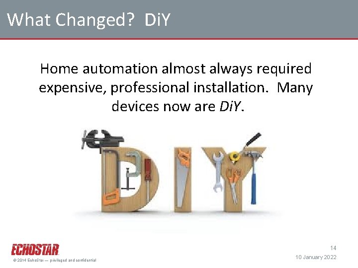 What Changed? Di. Y Home automation almost always required expensive, professional installation. Many devices