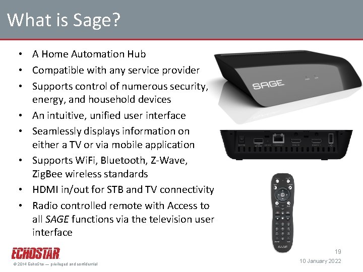 What is Sage? • A Home Automation Hub • Compatible with any service provider