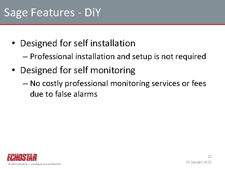 Sage Features - Di. Y • Designed for self installation – Professional installation and