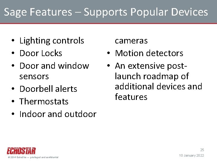 Sage Features – Supports Popular Devices • Lighting controls • Door Locks • Door