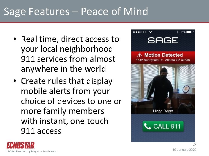 Sage Features – Peace of Mind • Real time, direct access to your local