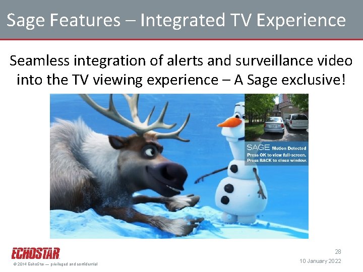 Sage Features – Integrated TV Experience Seamless integration of alerts and surveillance video into