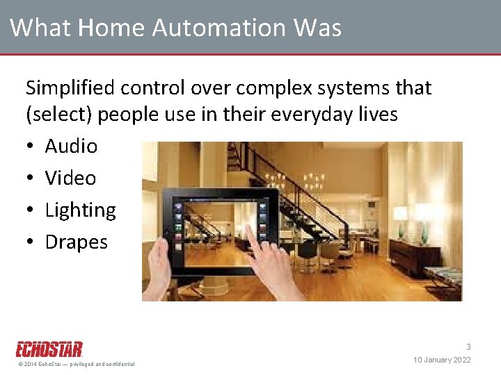 What Home Automation Was Simplified control over complex systems that (select) people use in