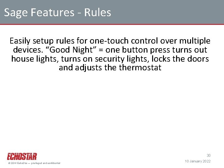 Sage Features - Rules Easily setup rules for one-touch control over multiple devices. “Good