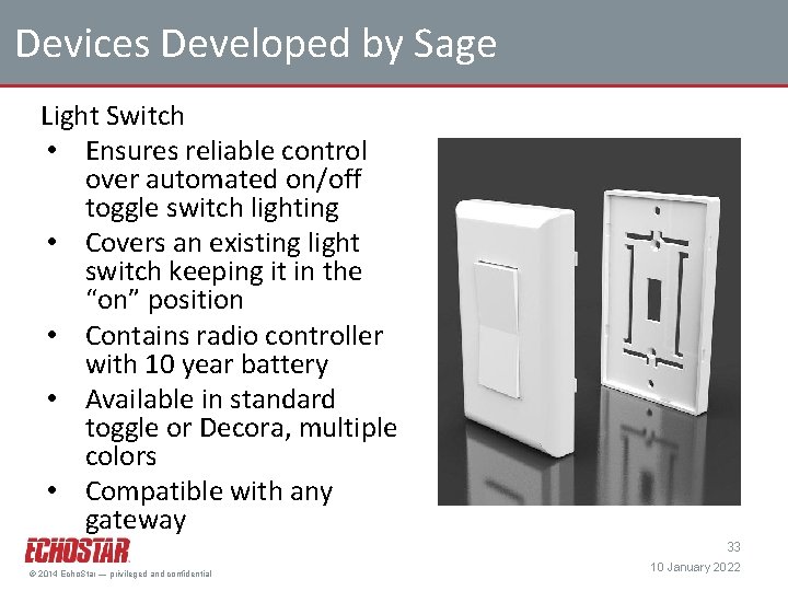 Devices Developed by Sage Light Switch • Ensures reliable control over automated on/off toggle