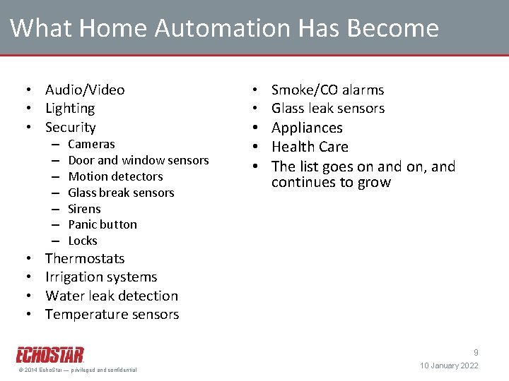 What Home Automation Has Become • Audio/Video • Lighting • Security – – –