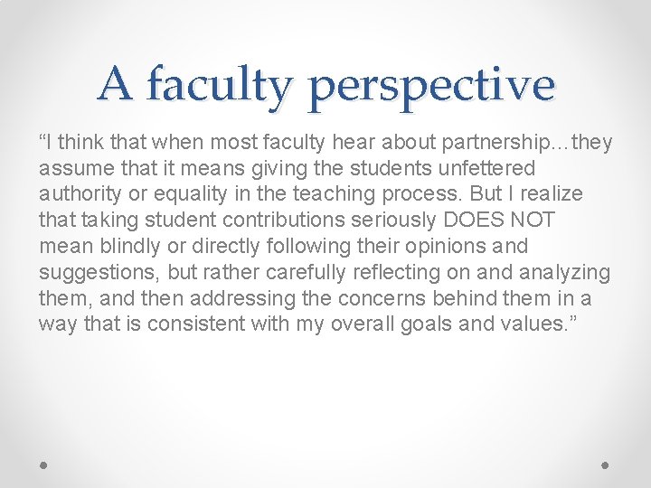 A faculty perspective “I think that when most faculty hear about partnership…they assume that