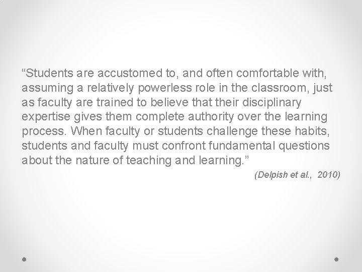 “Students are accustomed to, and often comfortable with, assuming a relatively powerless role in