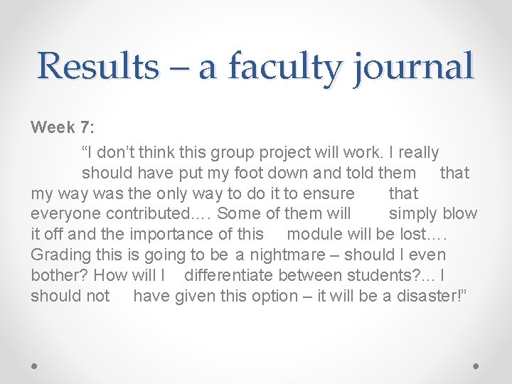 Results – a faculty journal Week 7: “I don’t think this group project will