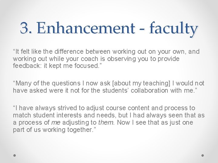 3. Enhancement - faculty “It felt like the difference between working out on your