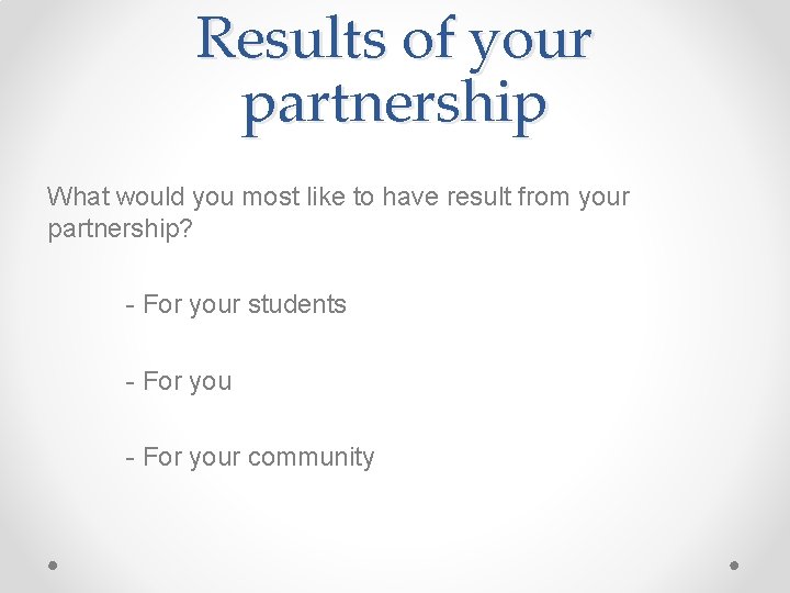 Results of your partnership What would you most like to have result from your