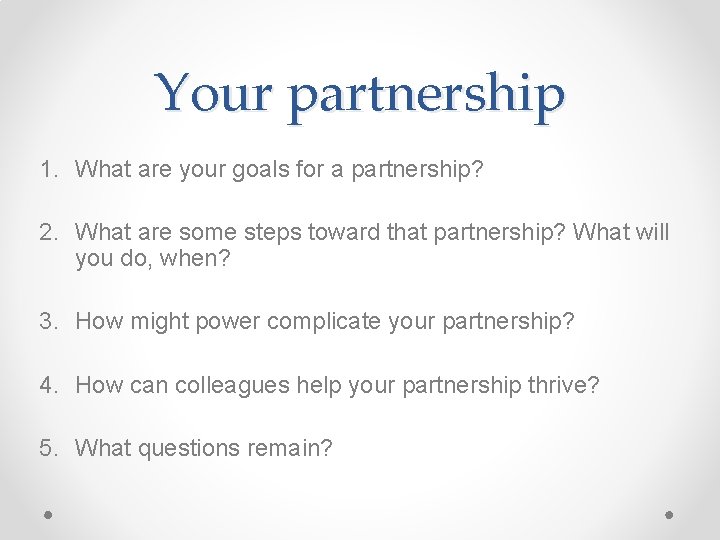 Your partnership 1. What are your goals for a partnership? 2. What are some