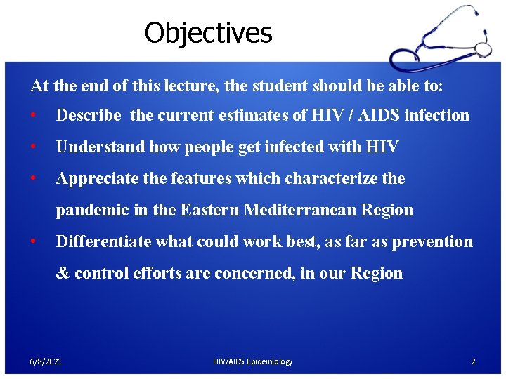 Objectives At the end of this lecture, the student should be able to: •