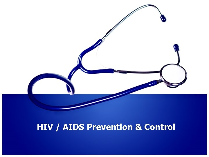 HIV / AIDS Prevention & Control 