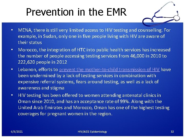 Prevention in the EMR • MENA, there is still very limited access to HIV