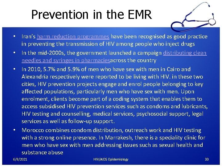 Prevention in the EMR • Iran’s harm reduction programmes have been recognised as good