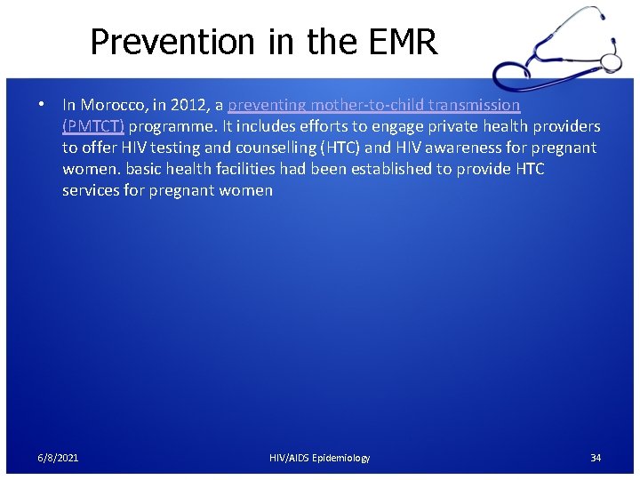 Prevention in the EMR • In Morocco, in 2012, a preventing mother-to-child transmission (PMTCT)