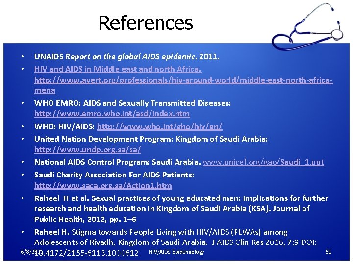 References UNAIDS Report on the global AIDS epidemic. 2011. HIV and AIDS in Middle