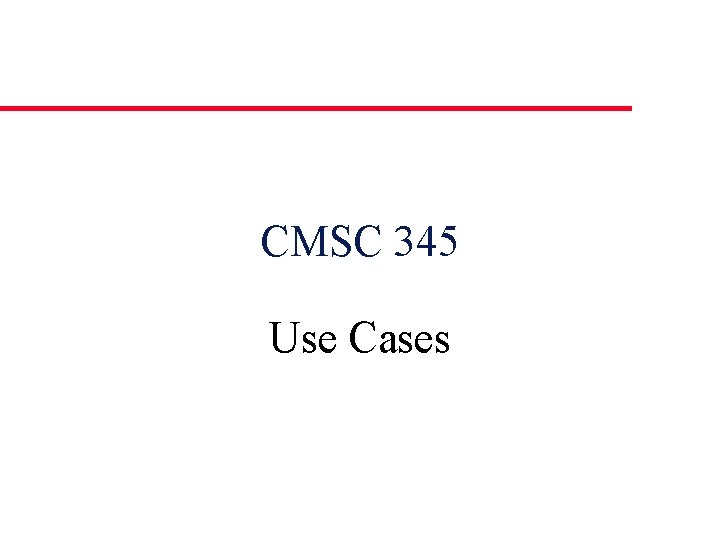 CMSC 345 Use Cases 