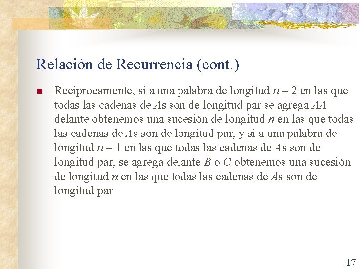 Relación de Recurrencia (cont. ) n Recíprocamente, si a una palabra de longitud n