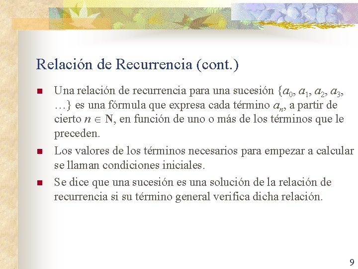 Relación de Recurrencia (cont. ) n n n Una relación de recurrencia para una