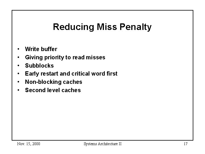 Reducing Miss Penalty • • • Write buffer Giving priority to read misses Subblocks