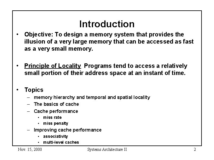 Introduction • Objective: To design a memory system that provides the illusion of a