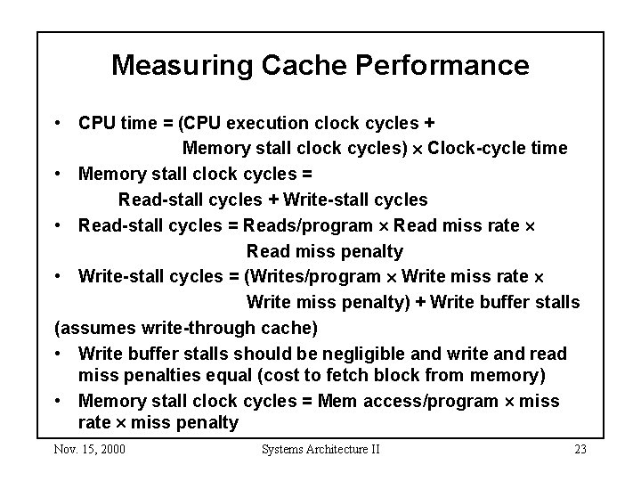 Measuring Cache Performance • CPU time = (CPU execution clock cycles + Memory stall