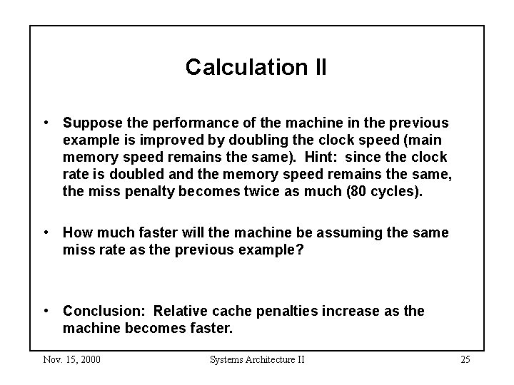 Calculation II • Suppose the performance of the machine in the previous example is
