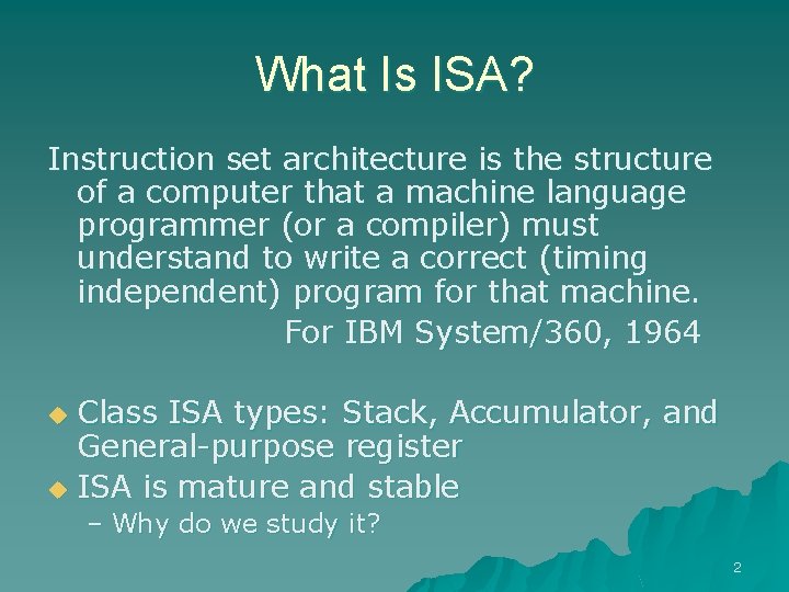 What Is ISA? Instruction set architecture is the structure of a computer that a