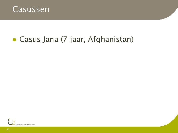 Casussen 21 Casus Jana (7 jaar, Afghanistan) 