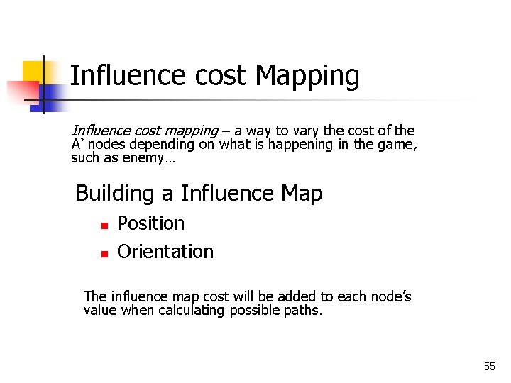 Influence cost Mapping Influence cost mapping – a way to vary the cost of