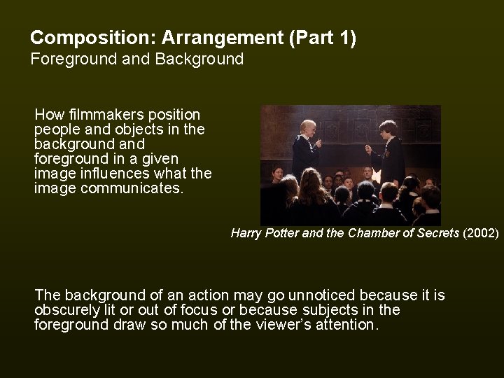 Composition: Arrangement (Part 1) Foreground and Background How filmmakers position people and objects in