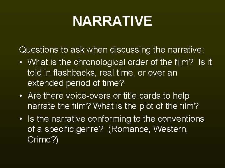 NARRATIVE Questions to ask when discussing the narrative: • What is the chronological order