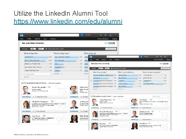 Utilize the Linked. In Alumni Tool https: //www. linkedin. com/edu/alumni © 2013 Linked. In