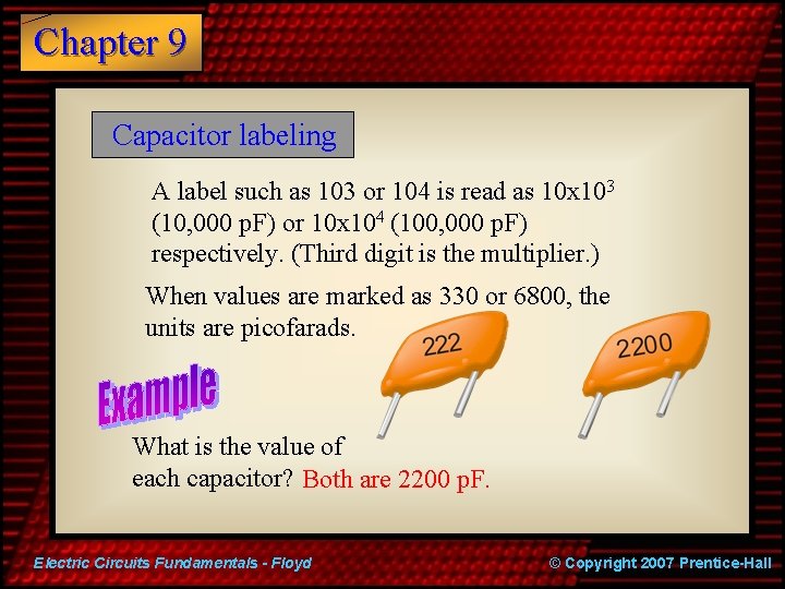 Chapter 9 Capacitor labeling A label such as 103 or 104 is read as