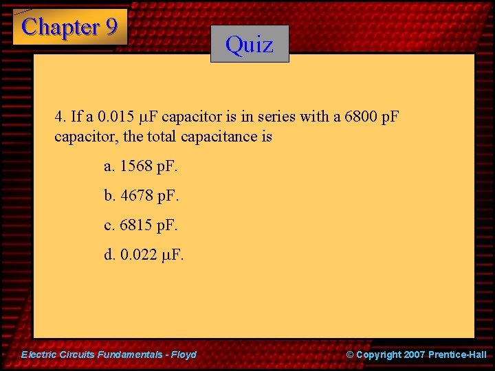 Chapter 9 Quiz 4. If a 0. 015 m. F capacitor is in series