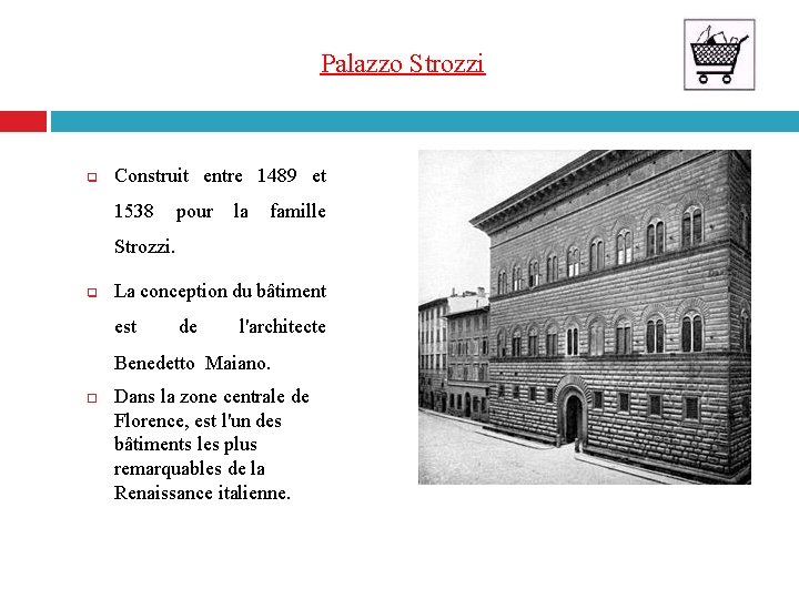 Palazzo Strozzi q Construit entre 1489 et 1538 pour la famille Strozzi. q La