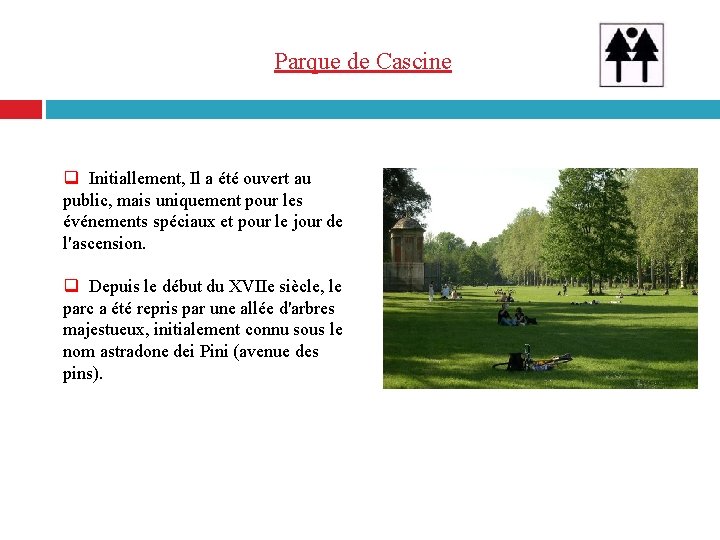 Parque de Cascine q Initiallement, Il a été ouvert au public, mais uniquement pour