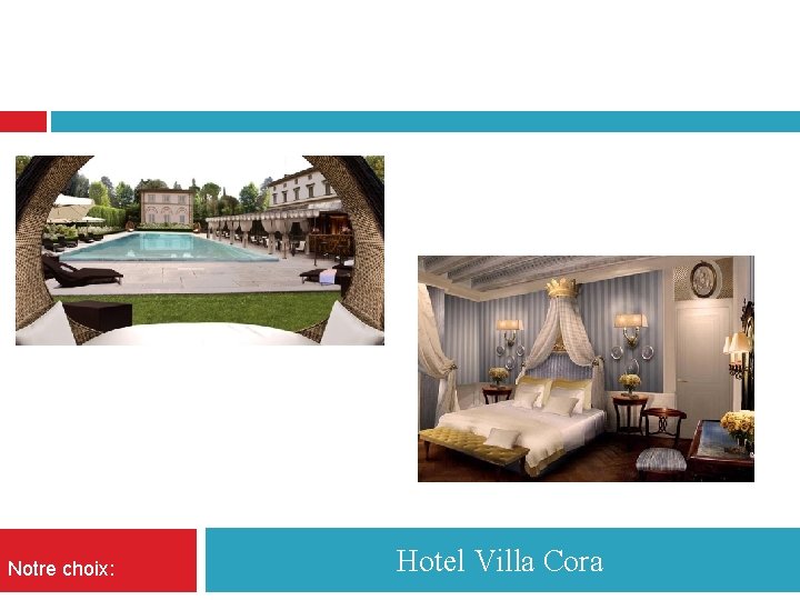 Notre choix: Hotel Villa Cora 