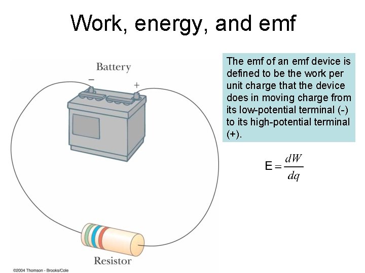 Work, energy, and emf The emf of an emf device is defined to be