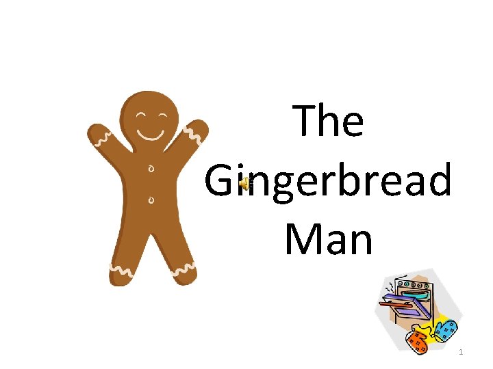The Gingerbread Man 1 