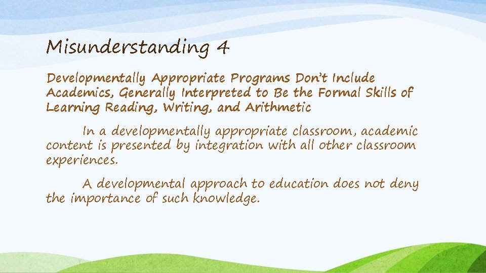 Misunderstanding 4 Developmentally Appropriate Programs Don’t Include Academics, Generally Interpreted to Be the Formal